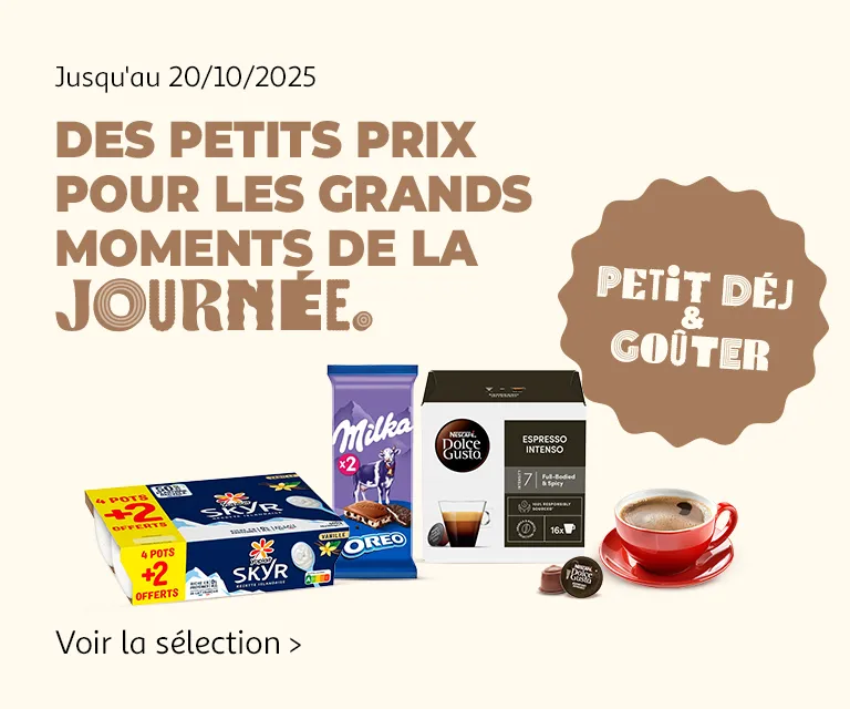 Petit déjeuner, goûter : Des petits prix pour les grands moments de la journée.