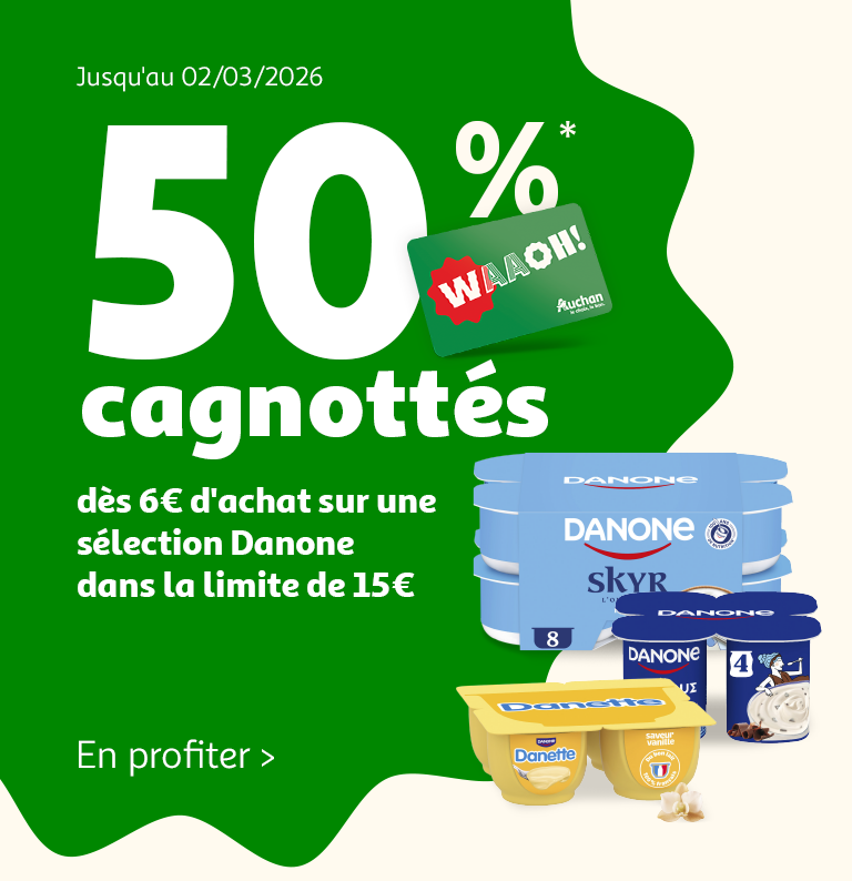 50%* cagnottés dès 6€ d'achat sur une selection Danone dans la limite de 15€