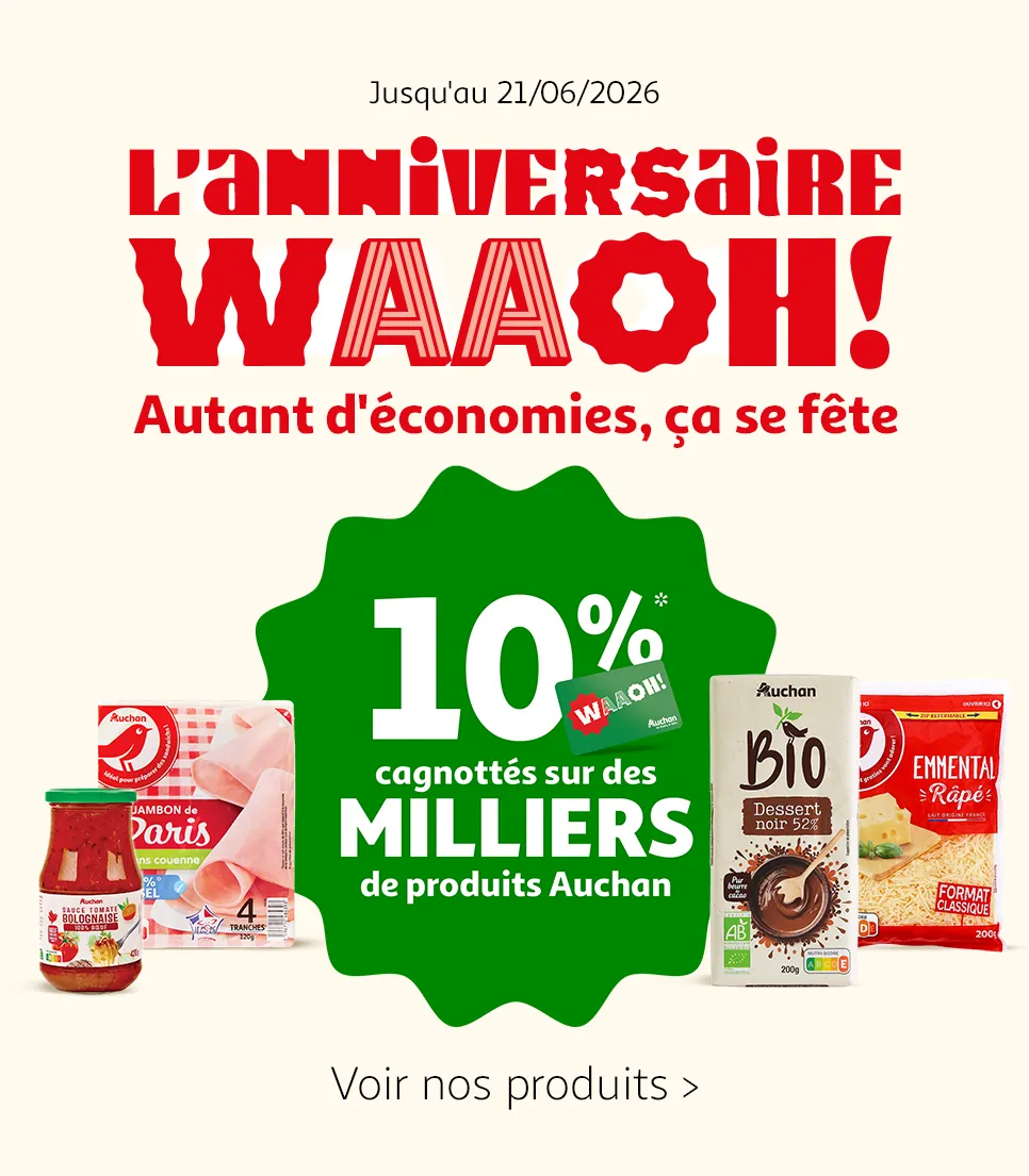 L'anniversaire Waaoh! 10% cagnottés sur des milliers de produits Auchan, autant d'économies, ça se fête