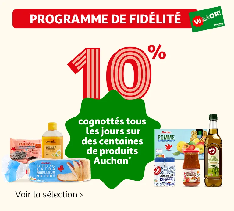 Programme de fidélité. 10% cagnottés tous les jours sur des centaines de produits Auchan*