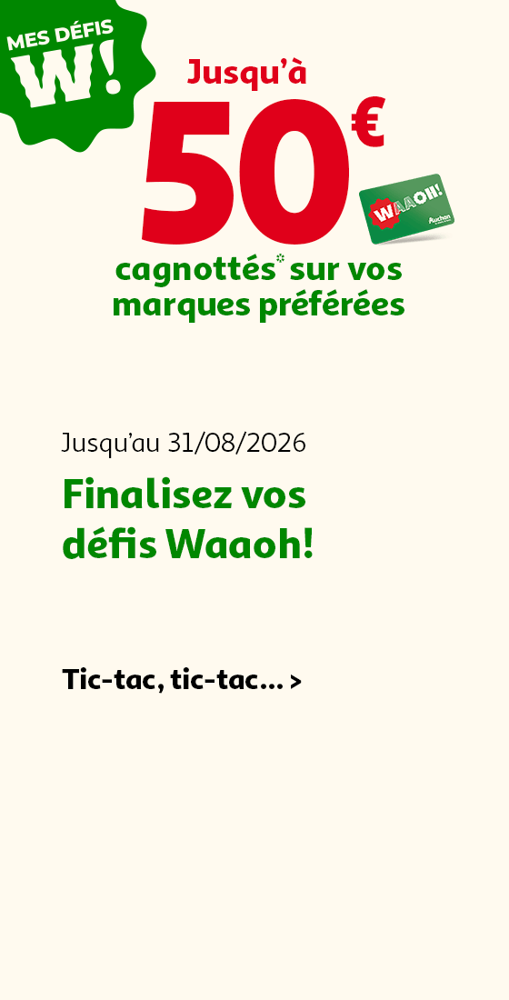 Jusqu'au 31/08/2026, Finalisez vos défis Waaoh! Tic-tac, tic-tac...
