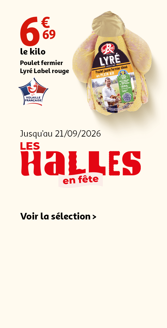 Jusqu'au 21/09/2026, les halles en fête : 6€69 poulet fermier Lyré Label rouge