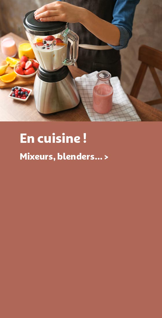 Mixeurs, blenders...