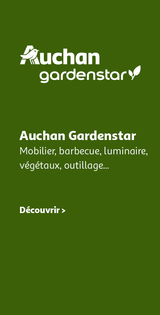 Auchan Gardenstar : Mobilier, barbecue, luminaire, végétaux, outillage...