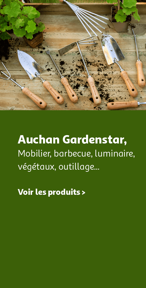 Auchan Gardenstar : Mobilier, barbecue, luminaire, végétaux, outillage...