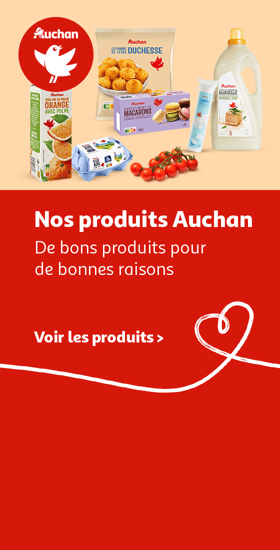 Nos produits Auchan : De bons produits pour de bonnes raisons