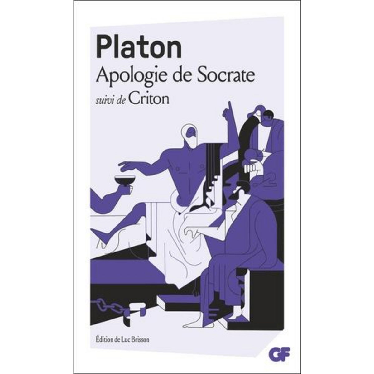 APOLOGIE DE SOCRATE. SUIVI DE CRITON, Platon
