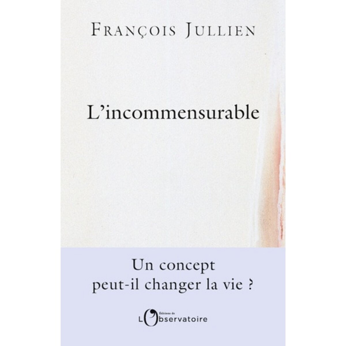 L'INCOMMENSURABLE, Jullien François
