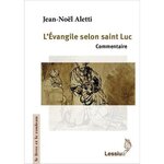 L'EVANGILE SELON SAINT LUC. COMMENTAIRE, Aletti Jean-Noël