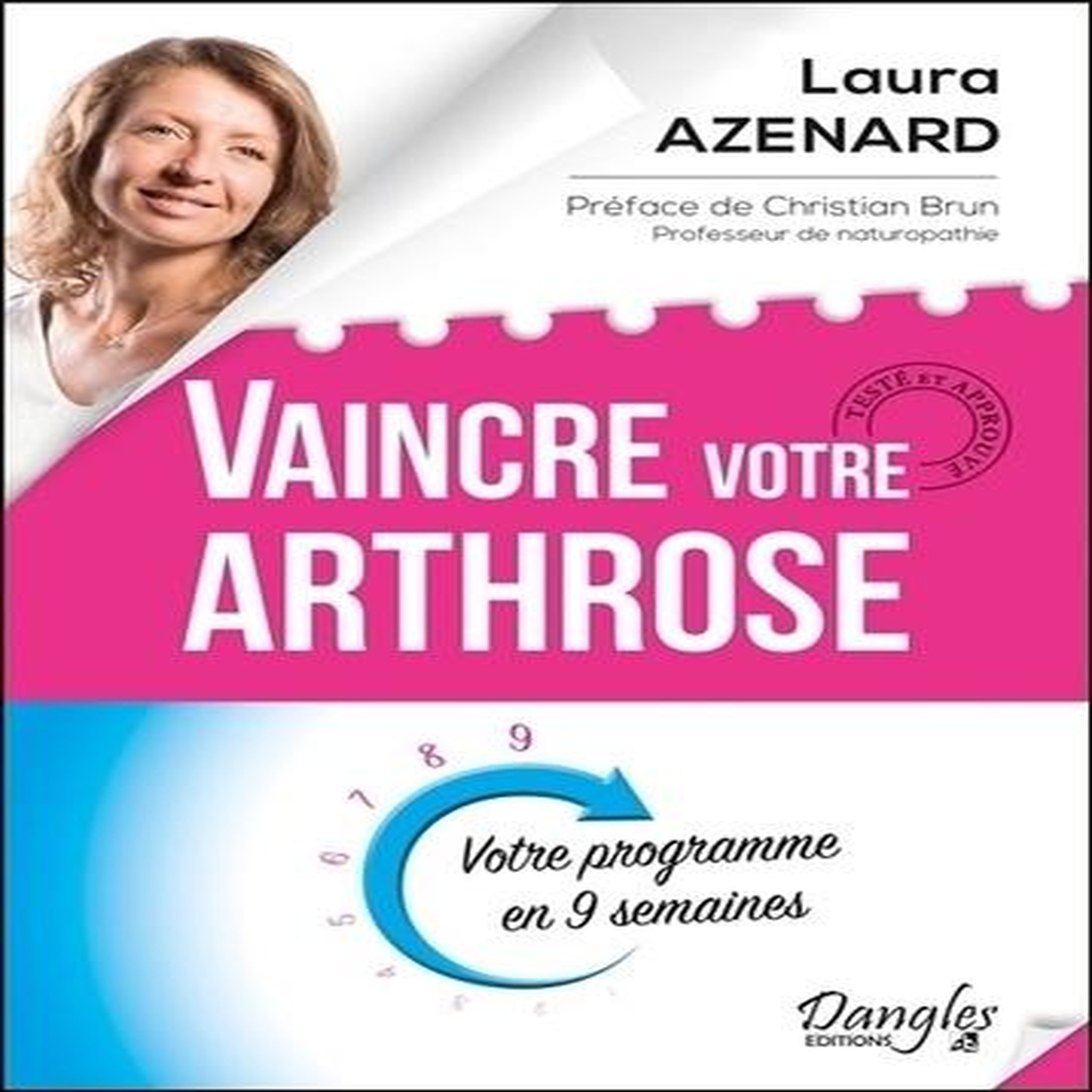 VAINCRE VOTRE ARTHROSE. VOTRE PROGRAMME EN 9 SEMAINES, Azenard Laura