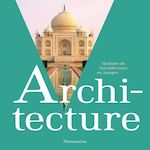 ARCHITECTURE. HISTOIRE DE L'ARCHITECTURE EN IMAGES, Calder Barnabas