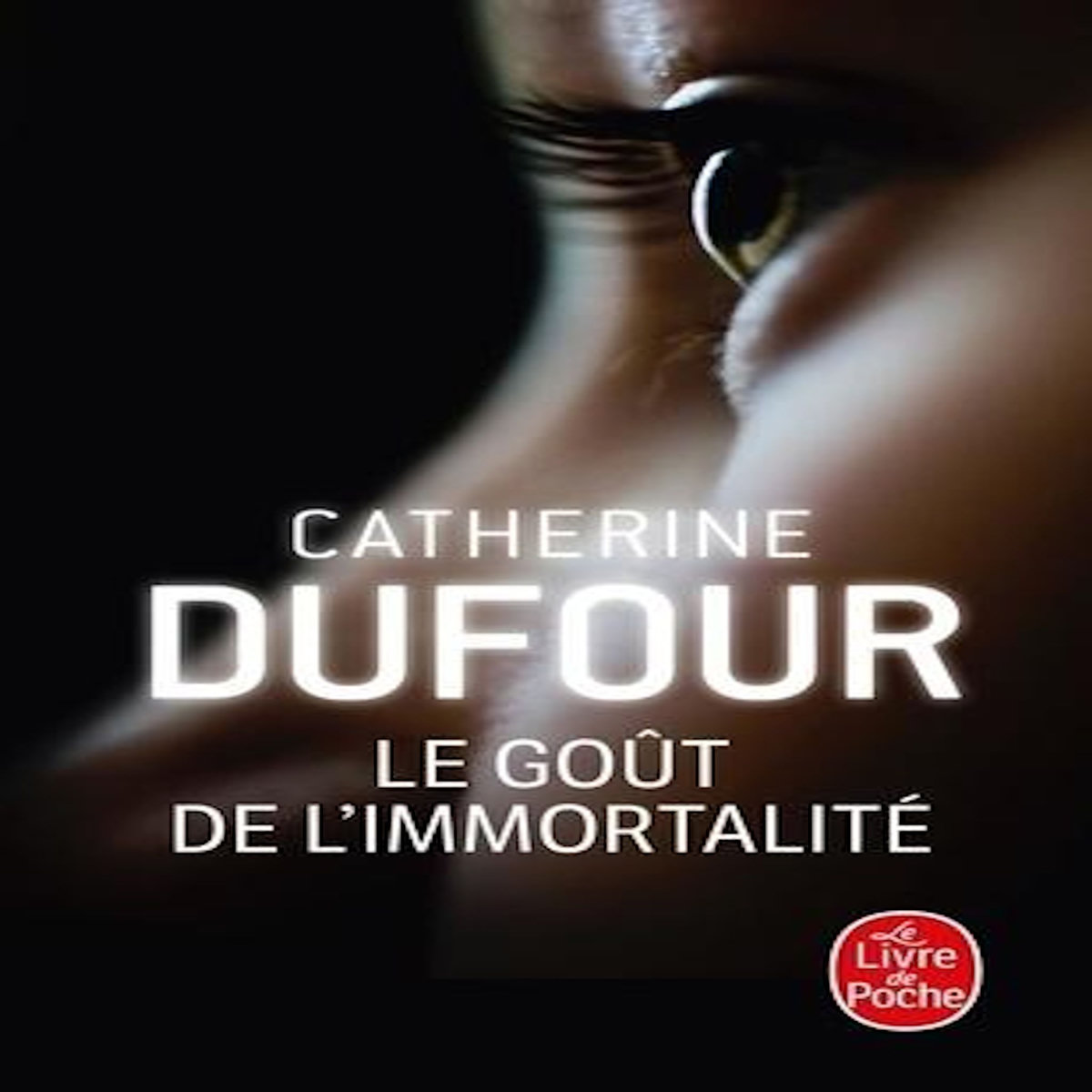 LE GOUT DE L'IMMORTALITE, Dufour Catherine