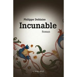 INCUNABLE, Deblaise Philippe