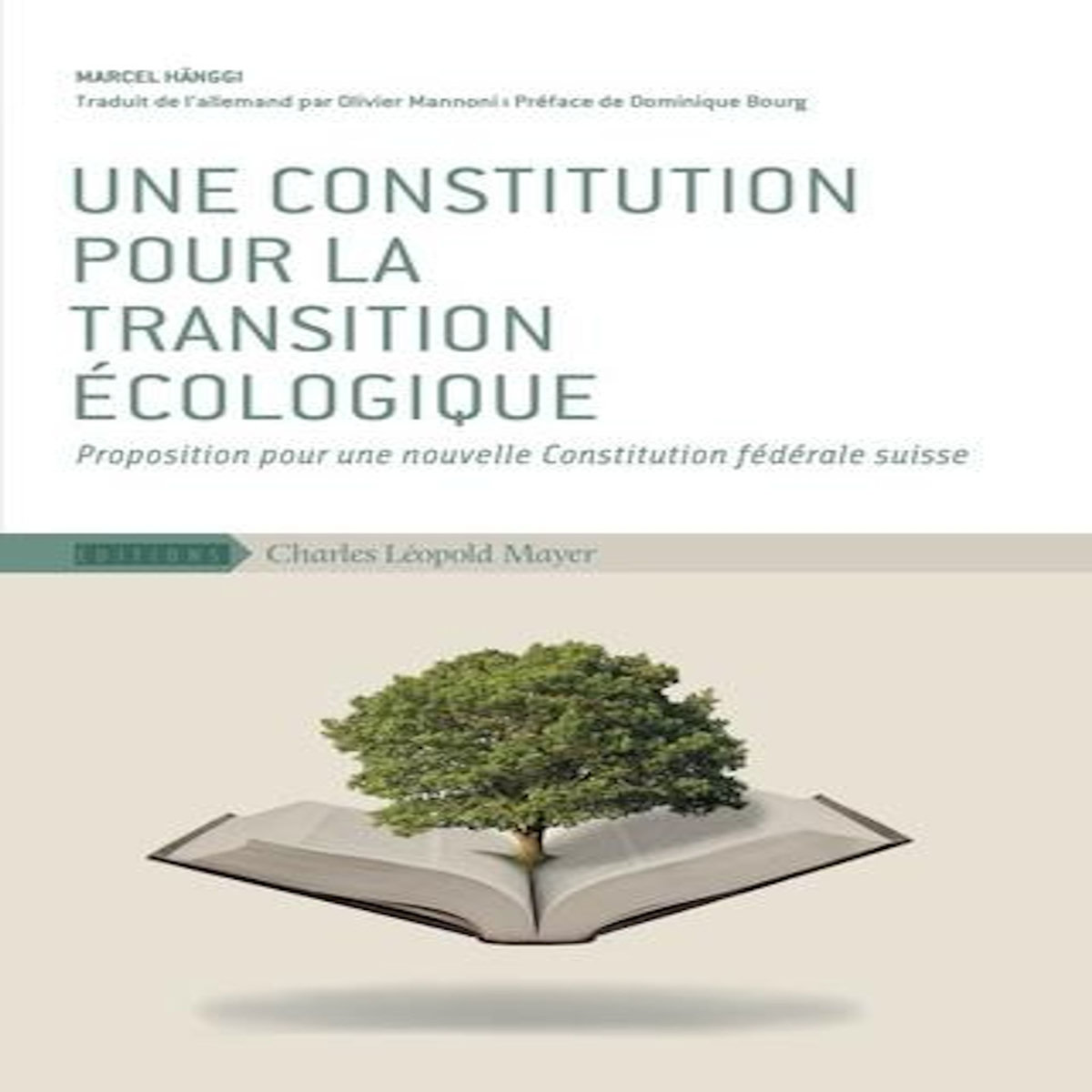 UNE CONSTITUTION POUR LA TRANSITION ECOLOGIQUE. PROPOSITION POUR UNE NOUVELLE CONSTITUTION FEDERALE SUISSE, Hänggi Marcel