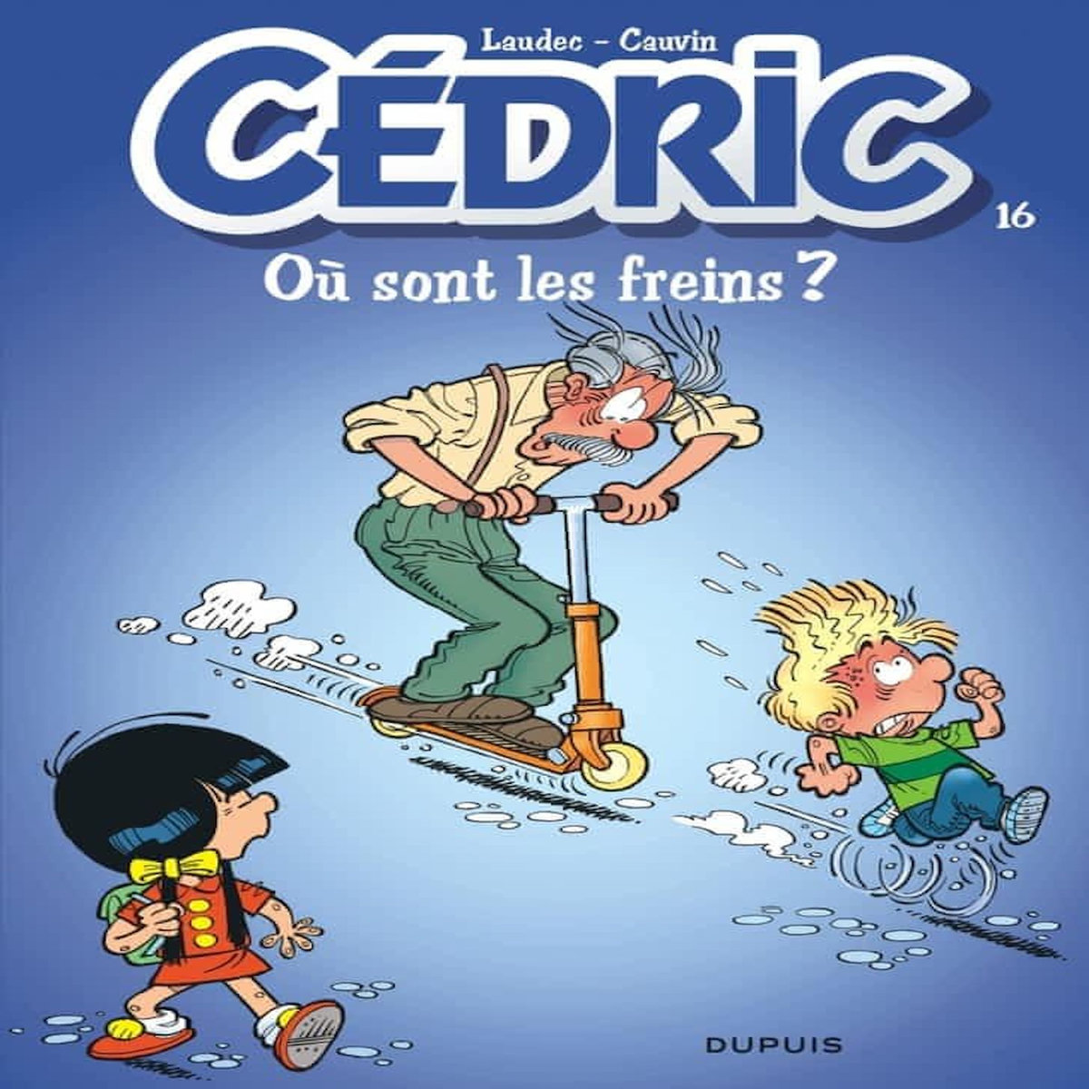 CEDRIC TOME 16 : OU SONT LES FREINS ?, Cauvin Raoul