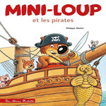 MINI-LOUP : MINI-LOUP ET LES PIRATES, Matter Philippe