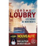 LES SOEURS DE MONTMORTS, Loubry Jérôme