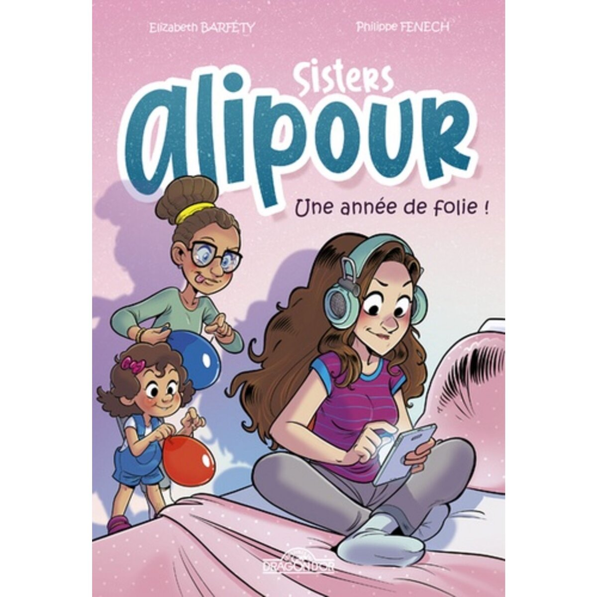  SISTERS ALIPOUR. UNE ANNEE DE FOLIE !, Barféty Elizabeth
