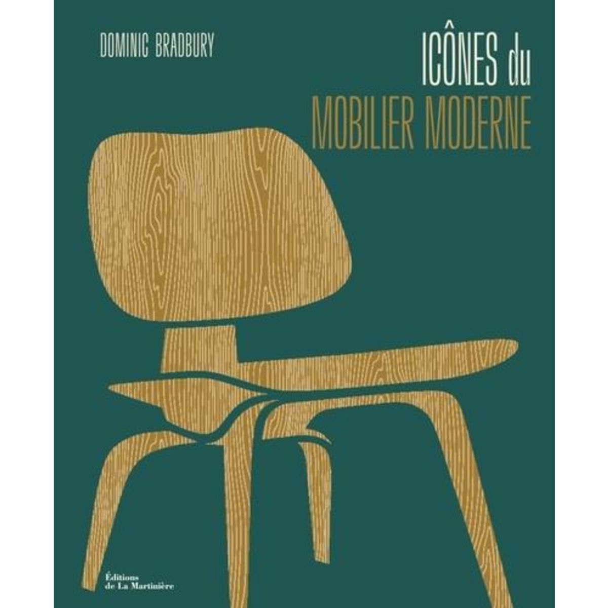 ICONES DU MOBILIER MODERNE, Bradbury Dominic