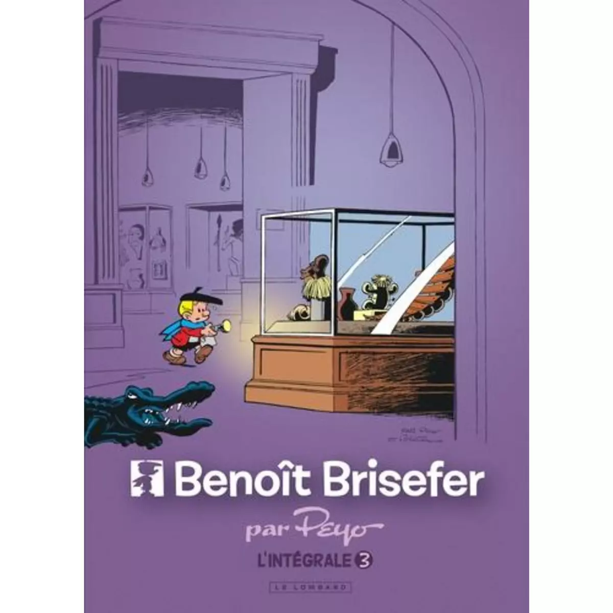  BENOIT BRISEFER INTEGRALE TOME 3 : PIERROT ET LA LAMPE ; BENOIT ET BENCO ; PAS DE JOIE POUR NOEL ; LE FETICHE, Peyo