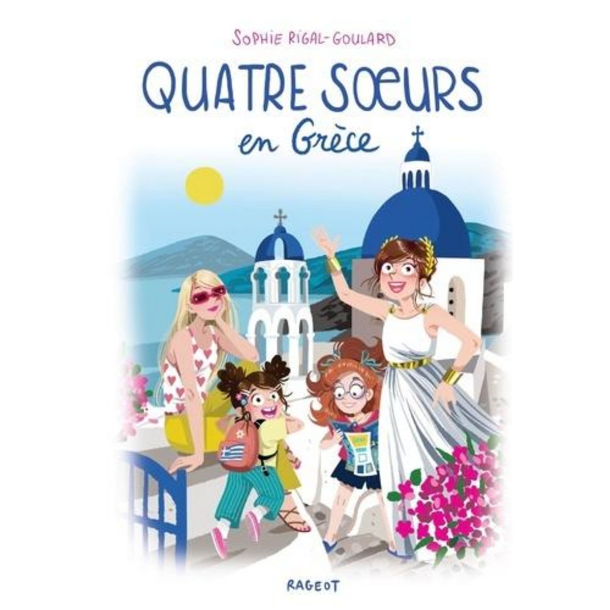 QUATRE SOEURS TOME 13 : QUATRE SOEURS EN GRECE, Rigal-Goulard Sophie