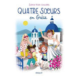 QUATRE SOEURS TOME 13 : QUATRE SOEURS EN GRECE, Rigal-Goulard Sophie