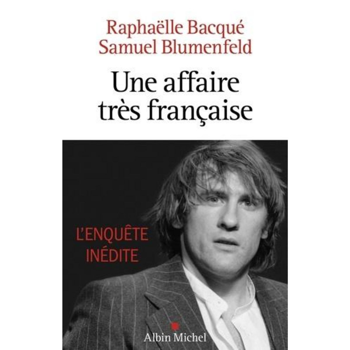 UNE AFFAIRE TRES FRANCAISE, Bacqué Raphaëlle