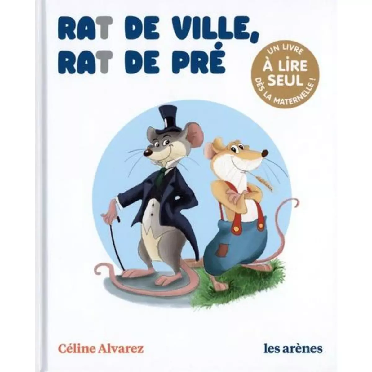  RAT DE VILLE, RAT DE PRE. UN LIVRE A LIRE SEUL DES LA MATERNELLE, Alvarez Céline