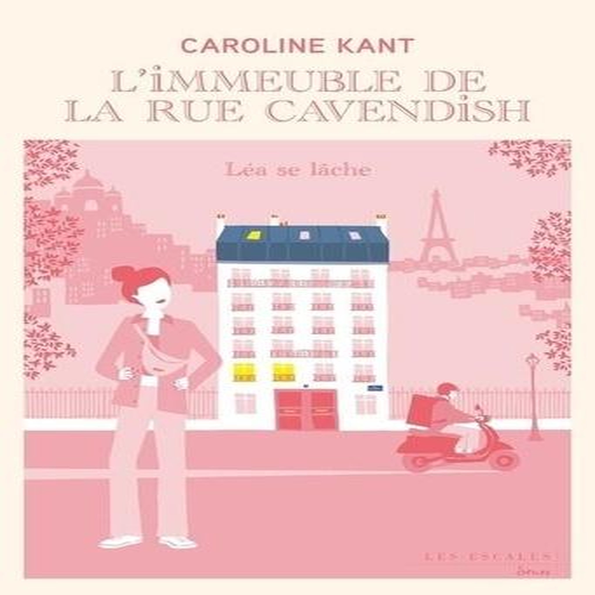 L'IMMEUBLE DE LA RUE CAVENDISH TOME 5 : LEA SE LACHE, Kant Caroline