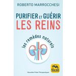 PURIFIER ET GUERIR LES REINS. LES REMEDES NATURELS, Marocchesi Roberto