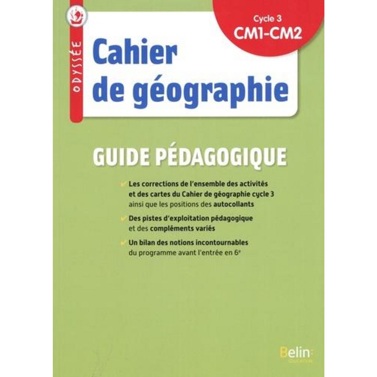  GEOGRAPHIE CM1-CM2 CYCLE 3 CAHIER DE GEOGRAPHIE ODYSSEE. GUIDE PEDAGOGIQUE, EDITION 2023, Chapier-Legal Geneviève