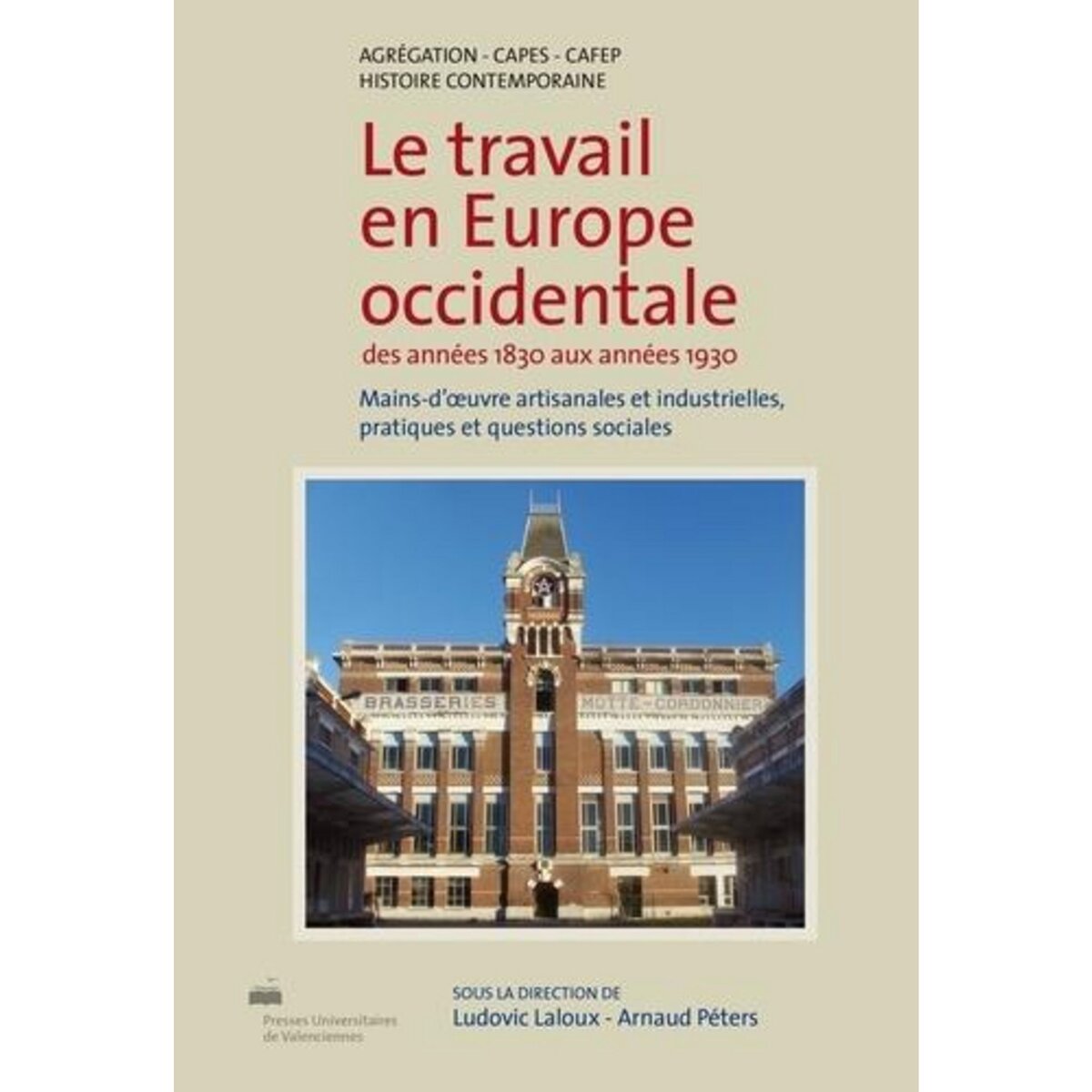 LE TRAVAIL EN EUROPE OCCIDENTALE DES ANNEES 1830 AUX ANNEES 1930. MAINSD'œUVRE ARTISANALES ET
