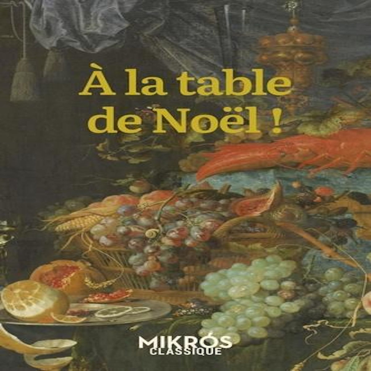 A LA TABLE DE NOEL !, Maillard Julie