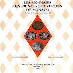 LES MONNAIES DES PRINCES SOUVERAINS DE MONACO, Charlet Christian