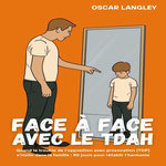 FACE A FACE AVEC LE TDAH. QUAND LE TROUBLE DE L'OPPOSITION AVEC PROVOCATION (TOP) S'INVITE DANS LA FAMILLE : 90 JOURS POUR RETABLIR L'HARMONIE, Langley Oscar