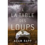 A LA TABLE DES LOUPS, Rapp Adam