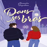 DANS SES BRAS, Deguilhem Alexandra
