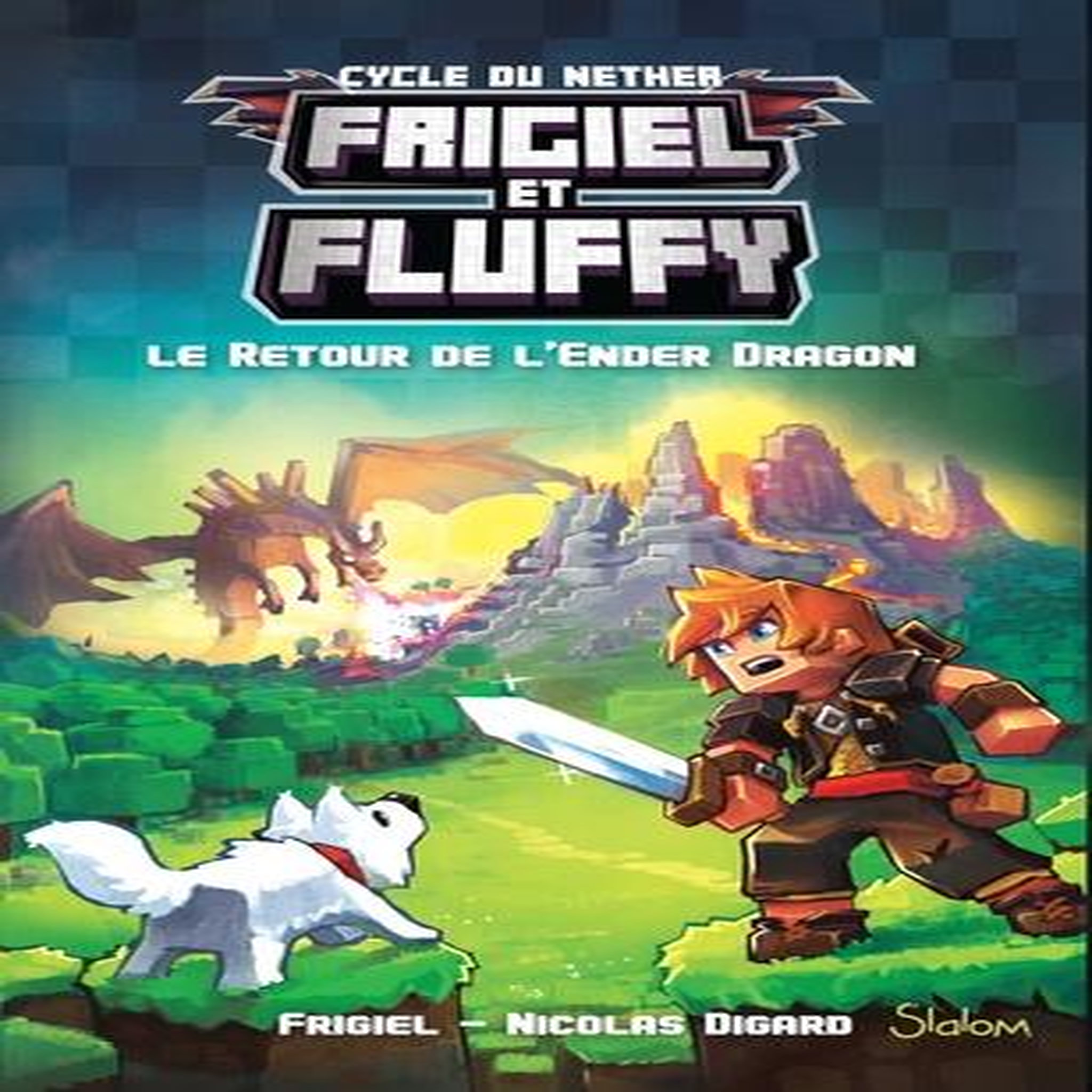 FRIGIEL ET FLUFFY : CYCLE DE NETHER TOME 1 : LE RETOUR DE L'ENDER DRAGON, Frigiel