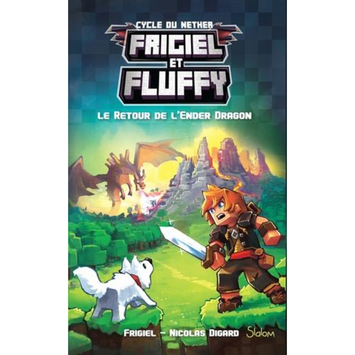 FRIGIEL ET FLUFFY : CYCLE DE NETHER TOME 1 : LE RETOUR DE L'ENDER DRAGON, Frigiel