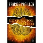 LA CONJURATION DE DANTE, Papillon Fabrice