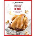 LA CUISINE DE NOEL. 60 RECETTES GOURMANDES POUR LES FETES, Marmiton