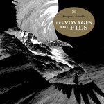 LE CYCLE DES CONTREES TOME 3 : LES VOYAGES DU FILS, Abeille Jacques