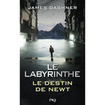 LE LABYRINTHE. LE DESTIN DE NEWT, Dashner James