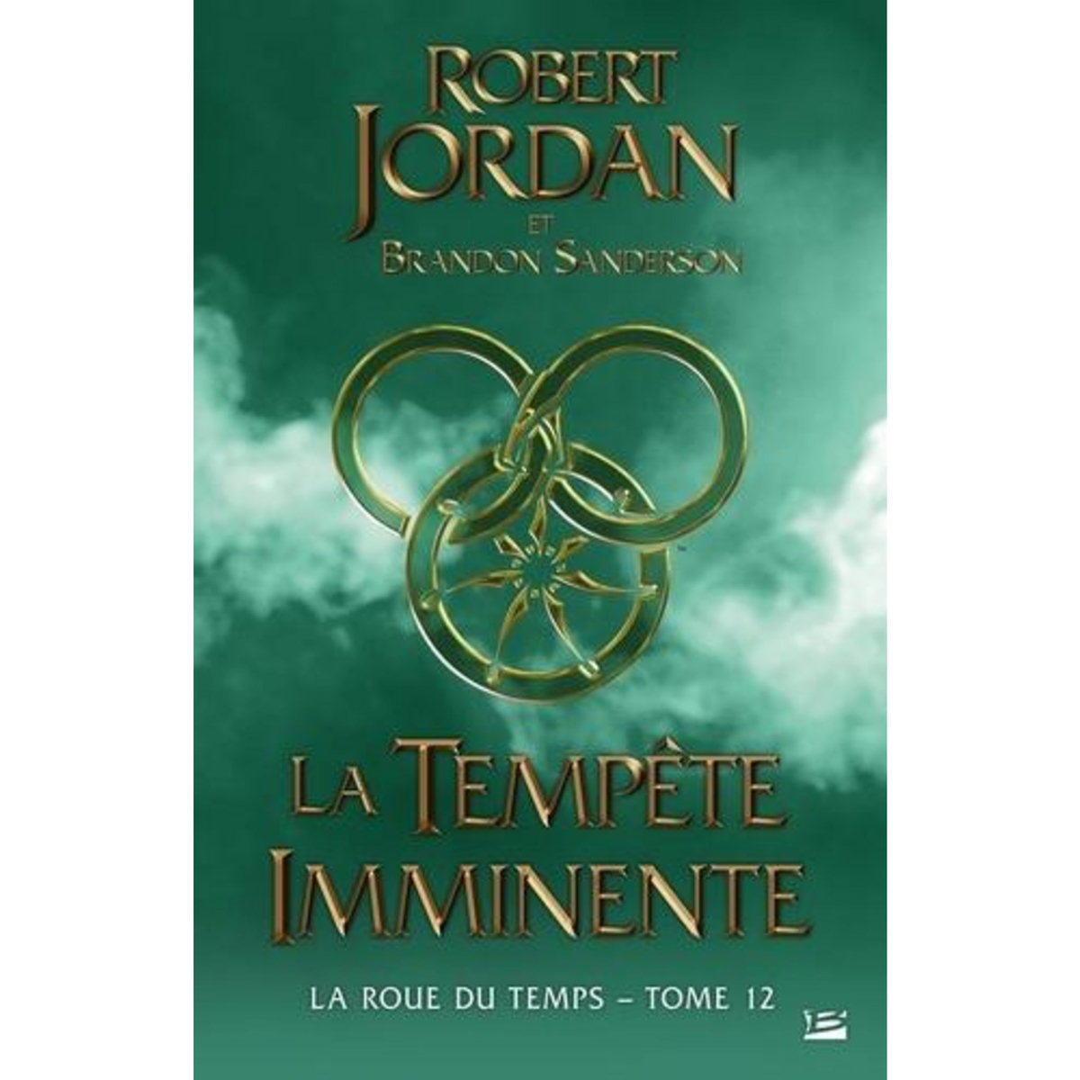 LA ROUE DU TEMPS TOME 12 : LA TEMPETE IMMINENTE, Jordan Robert