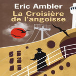 LA CROISIERE DE L'ANGOISSE, Ambler Eric