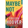  MAYBE NOT, Hoover Colleen