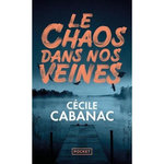LE CHAOS DANS NOS VEINES, Cabanac Cécile