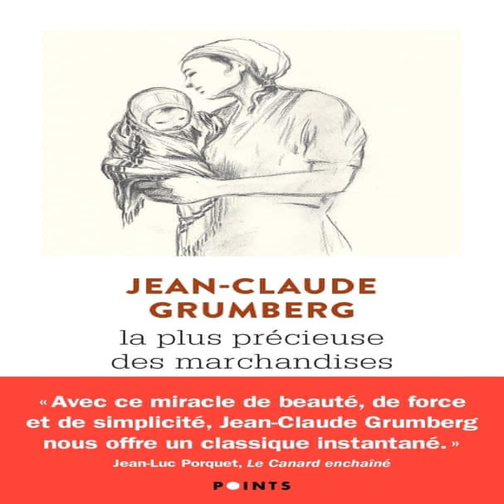 LA PLUS PRECIEUSE DES MARCHANDISES. UN CONTE, Grumberg Jean-Claude