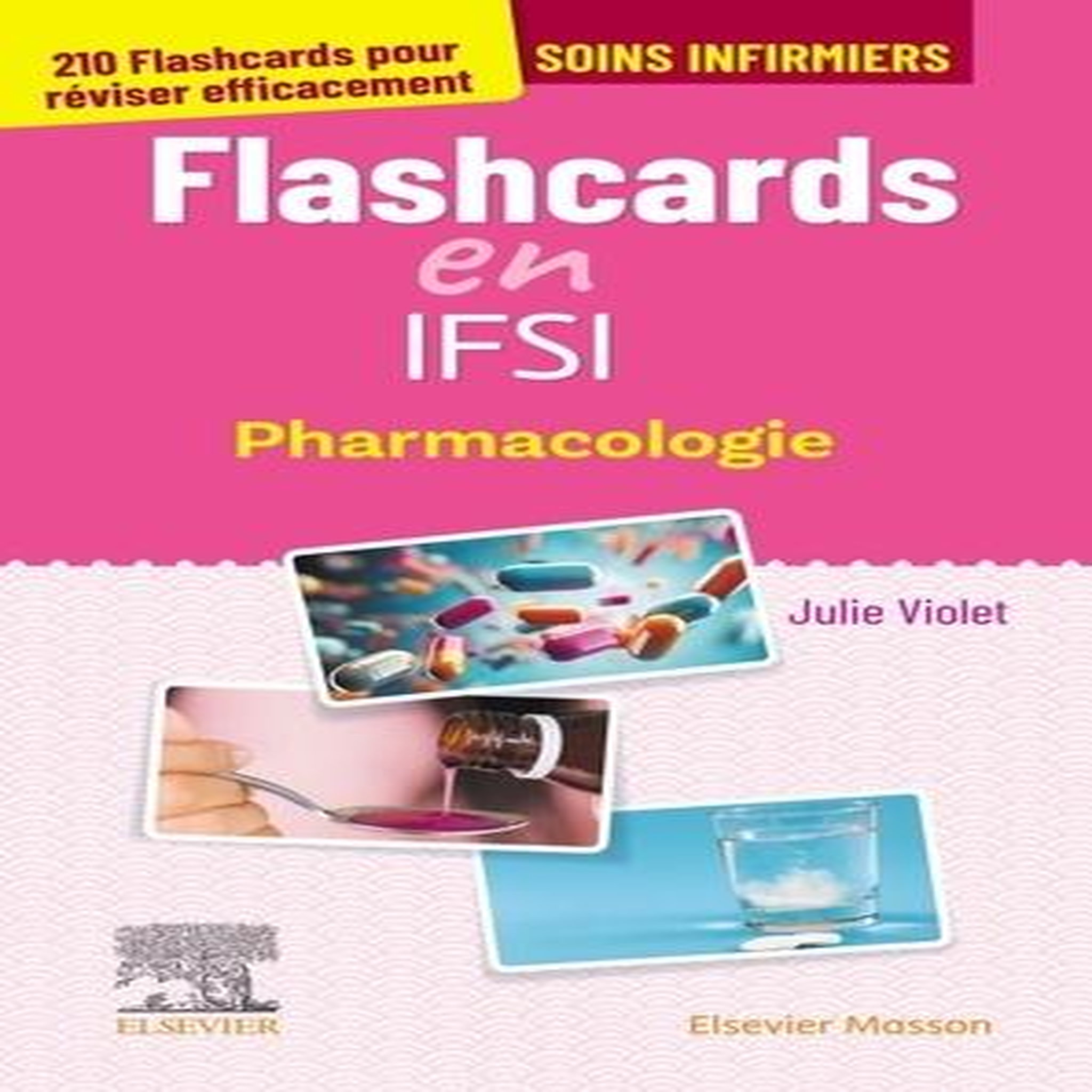 FLASHCARDS EN IFSI PHARMACOLOGIE. 210 FLASHCARDS POUR REVISER EFFICACEMENT, Violet Julie
