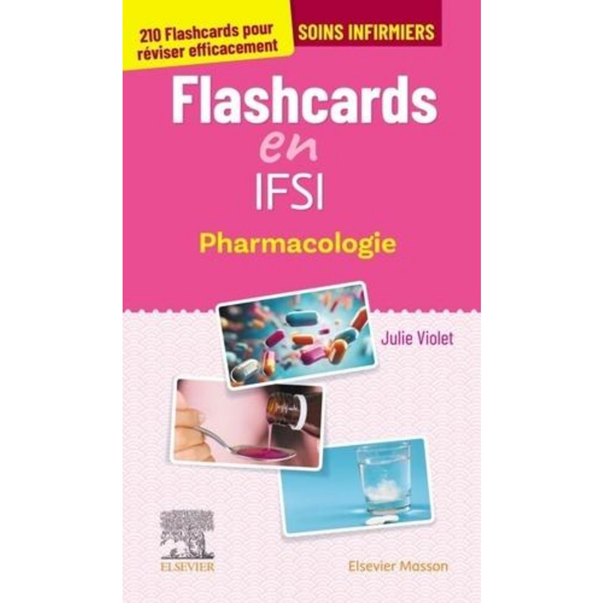 FLASHCARDS EN IFSI PHARMACOLOGIE. 210 FLASHCARDS POUR REVISER EFFICACEMENT, Violet Julie
